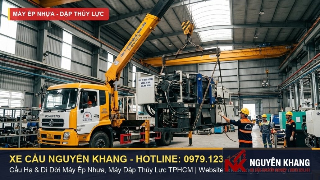 Dịch vụ xe cẩu hạ & di dời máy ép nhựa, máy dập thủy lực công nghiệp tại TPHCM